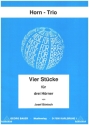 Vier St�cke f�r 3 H�rner Partitur und Stimmen