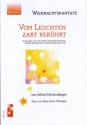 Vom Leuchten zart ber�hrt f�r Sprecher, Soli, gem Chor und Instrumente (Kinderchor ad lib) Partitur