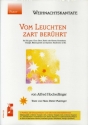 Vom Leuchten zart ber�hrt f�r Sprecher, Soli, gem Chor und Instrumente (Kinderchor ad lib) Paket (Partitur +20 Chorpartituren + Instrumentalstimmen)