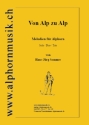 Von Alp zu Alp f�r Alphorn (Solo, Duo oder Trio) Spielpartitur