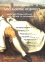 Von Goethe inspiriert f�r Gesang und Klavier