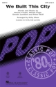 We Built This City for mixed chorus and piano vocal score (en)