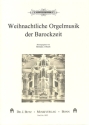 Weihnachtliche Orgelmusik der Barockzeit f�r Orgel