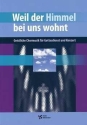Weil der Himmel bei uns wohnt f�r gem Chor (z.T. mit Instrumenten) Partitur