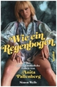 Wie ein Regenbogen Das au�ergew�hliche Leben von Anita Pallenberg