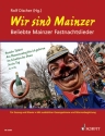 Wir sind Mainzer f�r Klavier/Gesang/Gitarre (mit Textblatt) Songbuch