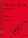 Wir spielen Duette Reihe A Band 3 f�r 2 Violinen (Klarinetten) Spielpartitur