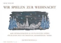 Wir spielen zur Weihnacht f�r Klavier zu 2-4 H�nden (Sopranblockfl�te ad lib) (mit Texten) Spielpartitur
