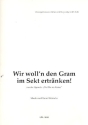 Wir woll'n den Gram im Sekt ertr�nken f�r mittlere Singstimme und Klavier