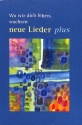 Wo wir dich loben, wachsen neue Lieder - plus f�r gem Chor (z.T. mit Instrumenten) Liederbuch im Gro�druck, Spiralbindung