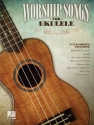 Worship Songs: for ukulele (melody line/lyrics/chords)