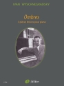 Wyschnegradsky, Ivan, Ombres for piano solo