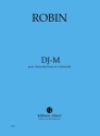 Yann Robin, DJ-M Clarinette basse et violoncelle partition