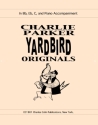 Yardbird Originals for instruments in B-Flat, E-Flat, C and Piano Accompaniment score