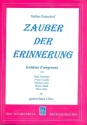 Zauber der Erinnerung f�r gem Chor und Klavier Partitur