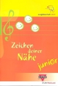 Zeichen deiner N�he junior Jungbl�serheft 2007 Spielpartitur