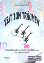 Zeit zum Tr�umen Unterhaltende Musik f�r 3 Gitarren Partitur und Stimmen