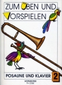 Zum �ben und Vorspielen Band 2 f�r Posaune und Klavier