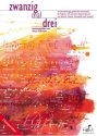 Zwanzig mal drei f�r gem Chor (SAB) und Tasteninstrument Chorpartitur
